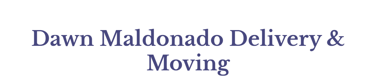 Dawn Maldonado Delivery & Moving company logo